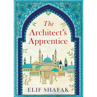 The Architect's Apprentice - Shafak Elif