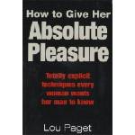Little, Brown Book Group How To Give Her Absolute Pleasure | Lou Paget