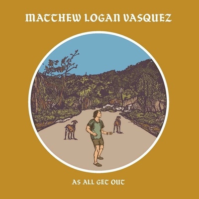 VASQUEZ, MATTHEW LOGAN - AS ALL GET OUT CD