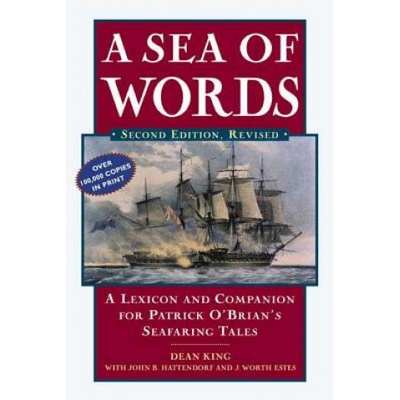A Sea of Words: A Lexicon and Companion to the Complete Seafaring Tales of Patrick OBrian - (King Dean)() – Hledejceny.cz