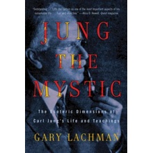 Jung the Mystic - G. Lachman