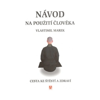 Návod na použití člověka - Vlastimil Marek