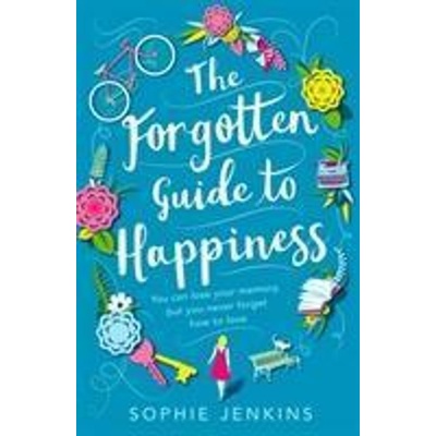 The Forgotten Guide to Happiness - Sophie Jenkins