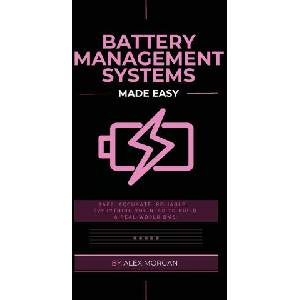 Battery Management Systems Made Easy (ISBN: 9788398079426)