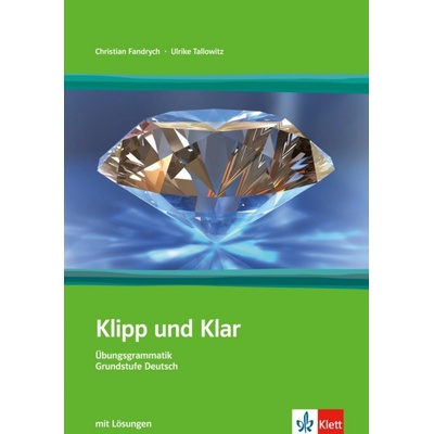 Klipp und Klar mit Loesungen NEU + klíč - Fandrych Ch., Tallowitz U.,
