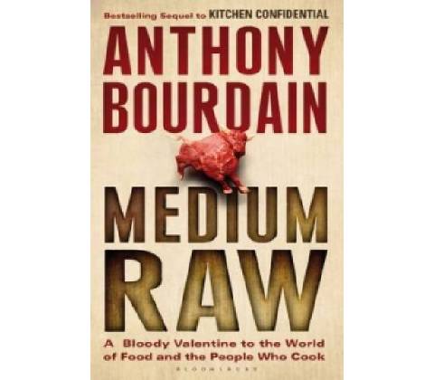 Medium Raw - Anthony Bourdain
