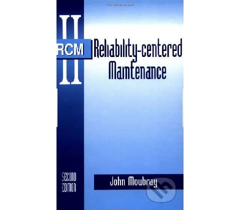 Reliability-centered Maintenance - John Moubray