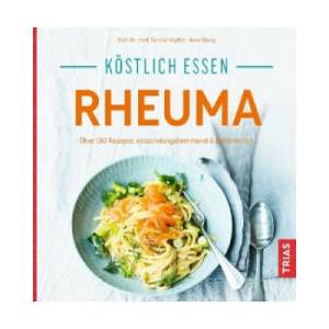 Köstlich essen - Rheuma | Anne Iburg, Gernot Keyßer (ISBN: 9783432104027)