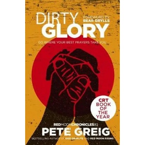Dirty Glory | Pete Greig (ISBN: 9781473631717)