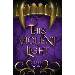 This Violent Light | Bree Wilde (ISBN: 9781945860065)