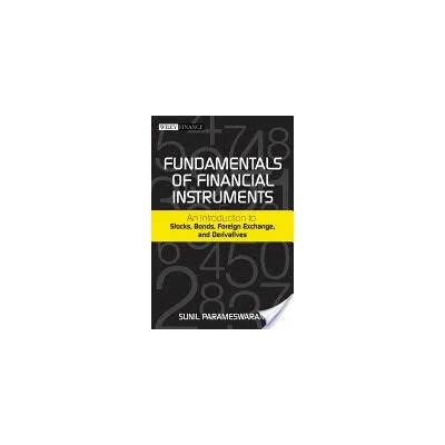 Fundamentals of Financial Instruments | Sunil K. Parameswaran