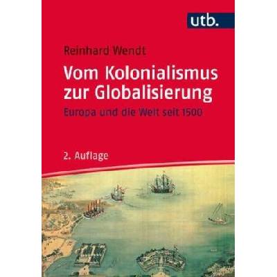 Vom Kolonialismus zur Globalisierung