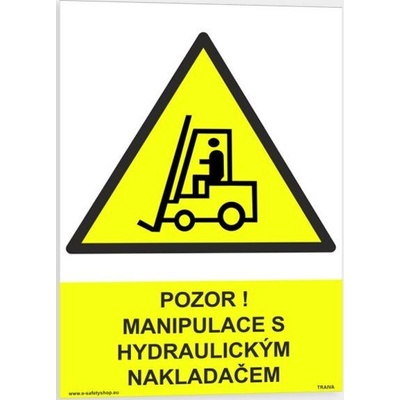 Traiva s.r.o Pozor manipulace s hydraulickým nakladačem Verze: Samolepka 210 x 297 mm (A4) tl. 0.1 mm - Kód: 02117