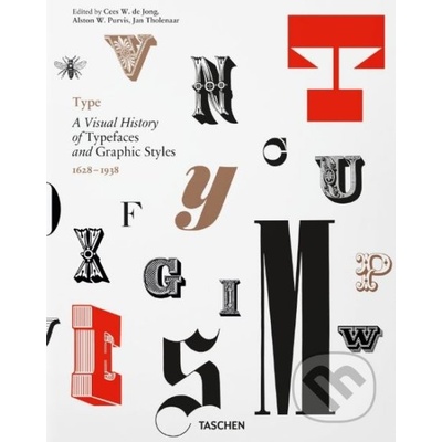 Type: A Visual History of Typefaces & Gra... Cees W De Jong, Alston W Purvi