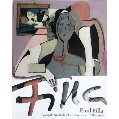 Emil Filla / Ze soukromých sbírek - Tereza Mátl Donne