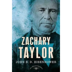 Zachary Taylor | John S. D. Eisenhower, Arthur Meier Schlesinger (ISBN: 9780805082371)