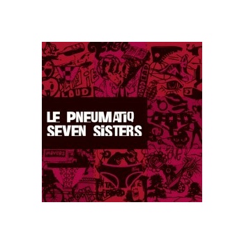 Le Pneumatiq - Seven Sisters CD