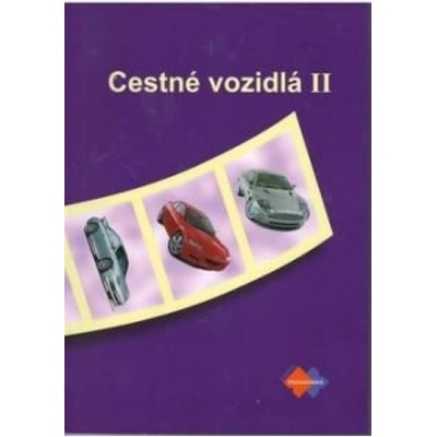 Cestné vozidlá II pre 1.až 3. ročník študijný odbor doprava
