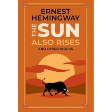 The Sun Also Rises and Other Works - Hemingway Ernest