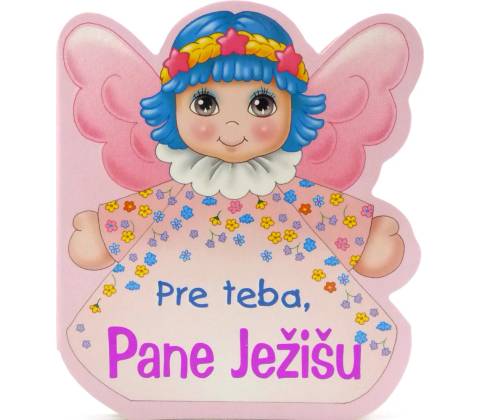 Pre Teba, Pane Ježišu