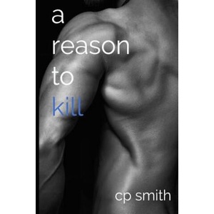 A Reason To Kill | Cp Smith (2014)