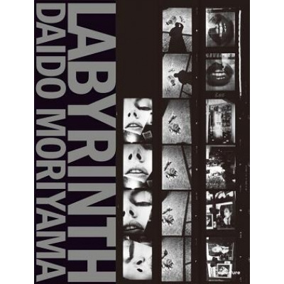 Daido Moriyama: Labyrinth