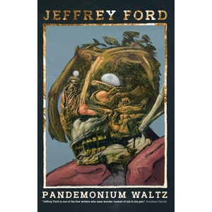 Pandemonium Waltz | Jeffrey Ford (ISBN: 9781590217863)