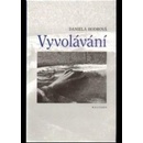 Vyvolávání - Daniela Hodrová