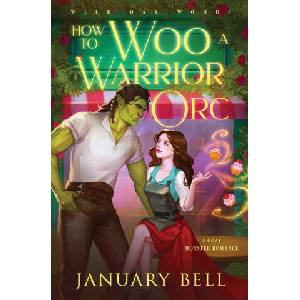 How to Woo a Warrior Orc | January Bell (ISBN: 9781964625188)