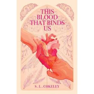 This Blood that Binds Us | S. L Cokeley (2022)