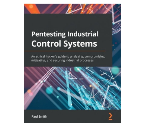 Pentesting Industrial Control Systems