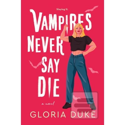 Vampires Never Say Die - Gloria Duke