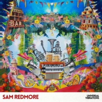 SAM REDMORE - Universal Vibrations LP
