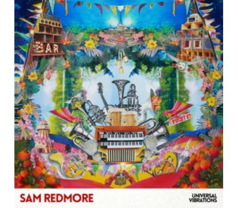 SAM REDMORE - Universal Vibrations LP