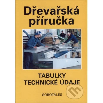 Dřevařská příručka tabulky, technické údaje Peschel,Nutsch,Nennewitz,Seifert