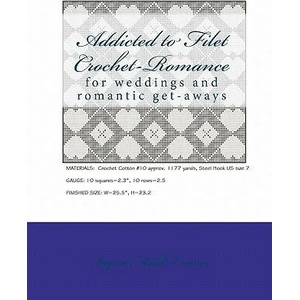Addicted to Filet Crochet-Romance | Ingrid Malik-Connor (ISBN: 9781450538107)