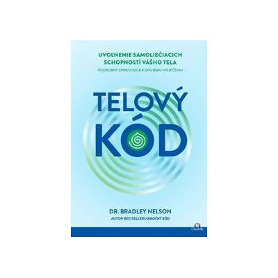 Telový kód - Dr. Bradley Nelson