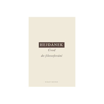 Úvod do filosofování - Ladislav Hejdánek