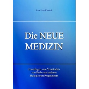 Die Neue Medizin | Lars Peter Kronlob (ISBN: 9783936830507)