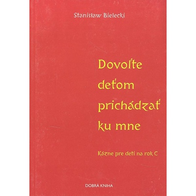 Dovoľte deťom prichádzať ku mne, Kázne pre deti na rok C