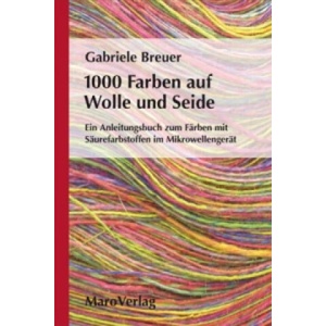 1000 Farben auf Wolle und Seide | Gabriele Breuer, Nikolaus Breuer (2007)