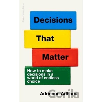 Decisions That Matter - Adrienne Adhami