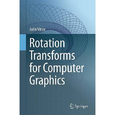 Rotation Transforms for Computer Graphics | John Vince