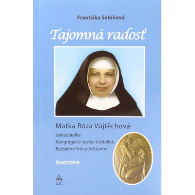 Tajomná radosť - Matka Róza Vůjtěchová