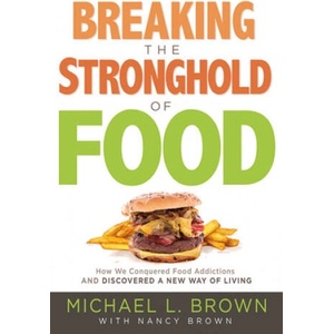 Breaking The Stronghold Of Food | Michael L. Brown (ISBN: 9781629990996)
