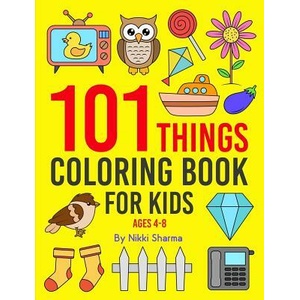 101 Things: Coloring Book for Kids ages 4-8 | Sachin Sachdeva, Nikki Sharma (ISBN: 9781077399624)