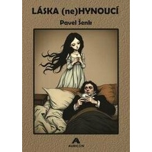Láska (ne)hynoucí - Pavel Šenk