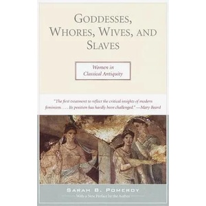Goddesses, Whores, Wives, and Slaves | Sarah B. Pomeroy (ISBN: 9780805210309)