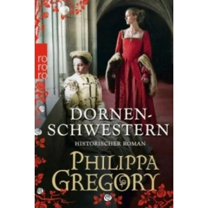 Dornenschwestern | Philippa Gregory, Elvira Willems (2013)
