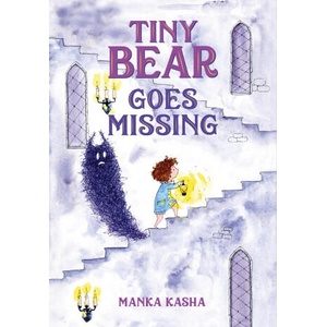 Tiny Bear Goes Missing | Kasha, Manka (ISBN: 9781250856999)